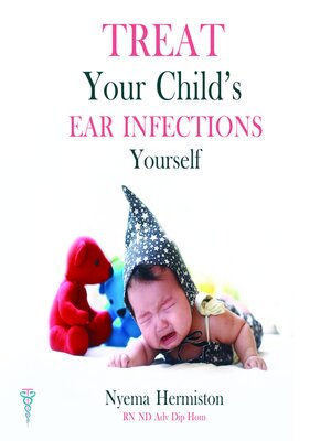 cover image of Treat Your Child's Ear Infections Yourself